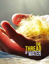 The Thread of Water