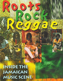 Roots Rock Reggae - Inside The Jamaican Music Scene