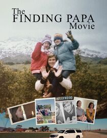 Watch The Finding Papa Movie Full Movie Free Online - Fawesome TV