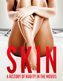 Skin: A History of Nudity in the Movies