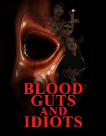 Blood, Guts, and Idiots