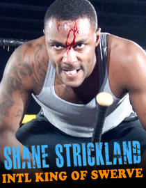 Shane Strickland: Int'l King Of Swerve
