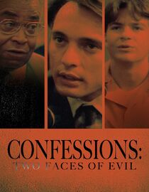Confessions: Two Faces of Evil