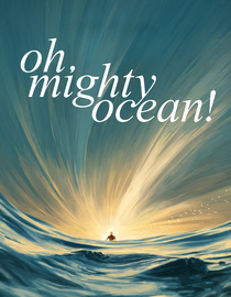 Oh, Mighty Ocean!