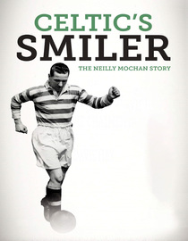 Celtic's Smiler: The Neilly Mochan Story (2015)