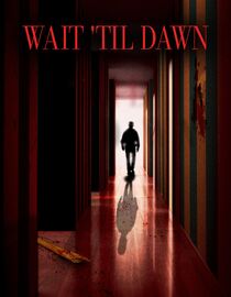 Wait 'Til Dawn