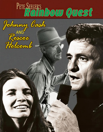 Pete Seeger's Rainbow Quest - Johnny Cash & Roscoe Holcombe