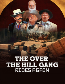 The Over-The-Hill Gang Rides Again
