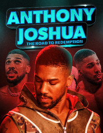 Anthony Joshua: The Road To Redemption