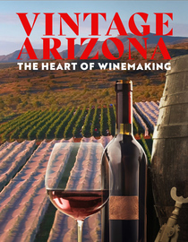 Vintage Arizona: The Heart Of Winemaking