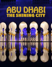 Abu Dhabi: The Shining City