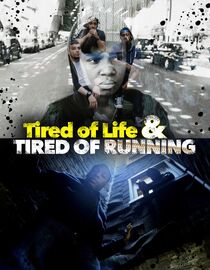 Tired of Life & Tired of Running