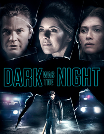 Dark was the Night
