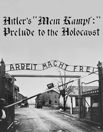 Hitlers "Mein Kampf": Prelude to The Holocaust