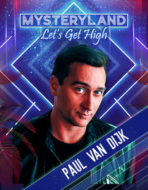 Mysteryland: Let's Get High - Paul van Dijk