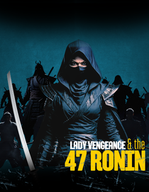 Lady Vengeance and the 47 Ronin