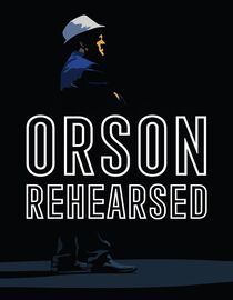Orson Rehearsed