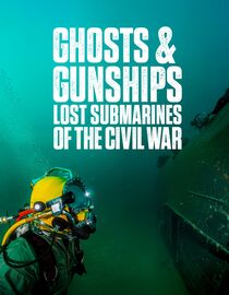 Ghosts & Gunships: Lost Submarines of the Civil War