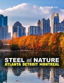 Steel and Nature: Atlanta, Detroit, Montreal