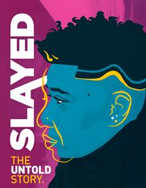 Slayed: The Untold Story