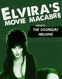 Elvira's Movie Macabre: The Doomsday Machine