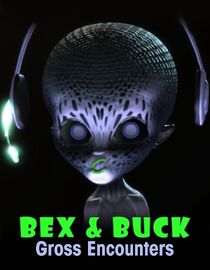 Bex & Buck: Gross Encounters