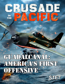 Watch S01 E07 - Guadalcanal: America's First Offensive - Crusade in the ...