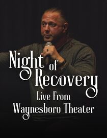 Night of Recovery: Live from Waynesboro Theater