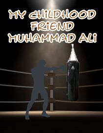Watch My Childhood Friend Muhammad Ali Full Movie Free Online - Fawesome TV