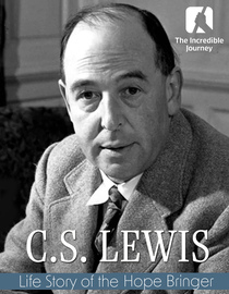 The Incredible Journey - C.S. Lewis: The Hope Bringer
