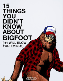 15 Things You Didn't Know About Bigfoot