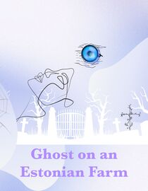 Ghost on an Estonian Farm