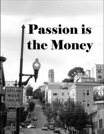 Passion is the Money