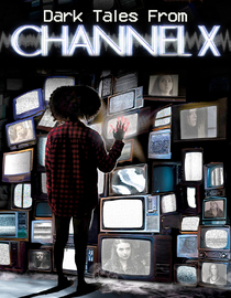 Dark Tales From Channel X