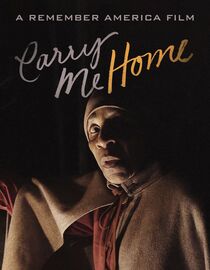 Carry Me Home: A Remember America Film