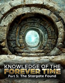 Knowledge of the Forever Time Part 5: The Stargate Found