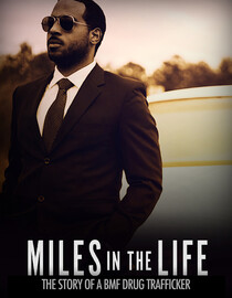 Miles in the Life: The Story of a BMF Drug Trafficker
