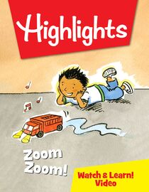 Highlights Watch and Learn!: Zoom, Zoom!