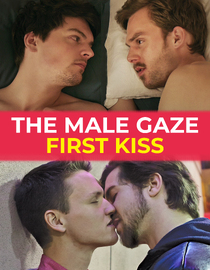The Male Gaze: First Kiss
