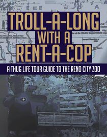 Troll-A-Long with a Rent-A-Cop: A Thug Life Tour Guide to the Reno City Zoo