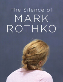The Silence of Mark Rothko