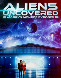 Aliens Uncovered: Marilyn Monroe Exposed