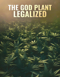 The God Plant: Legalized