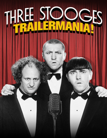 Three Stooges Trailermania