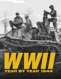 WWII Year by Year: 1944