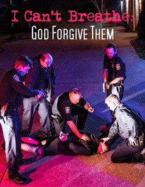 I Can't Breathe: God Forgive Them