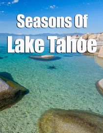 Seasons of Lake Tahoe