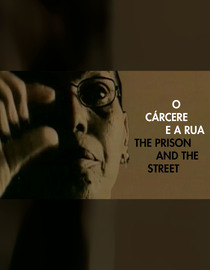 The Prison and the Street (O Cárcere e a Rua)