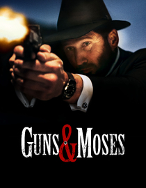 Guns & Moses
