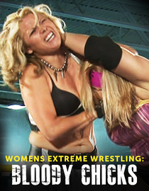 Womens Extreme Wrestling: Bloody Chicks